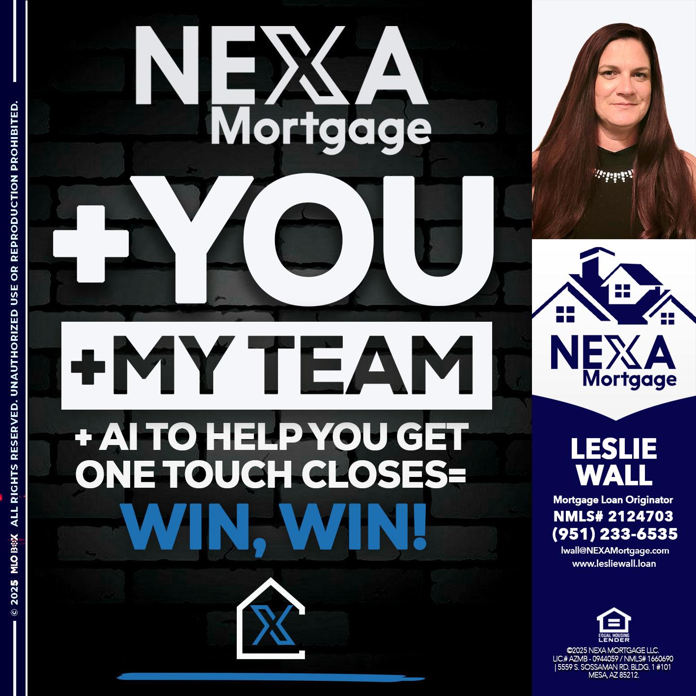 NEXA + YOU + MY TEAM - Leslie Wall -Mortgage Loan Originator