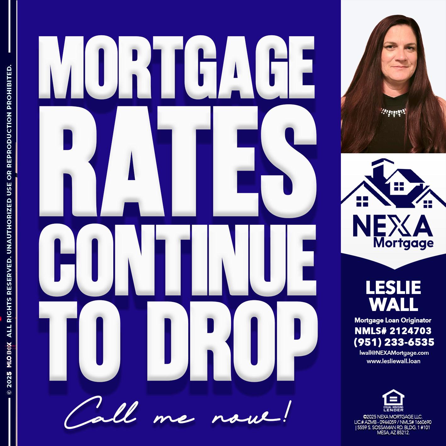 MORTGAGE RATES ARE DROP - Leslie Wall -Mortgage Loan Originator