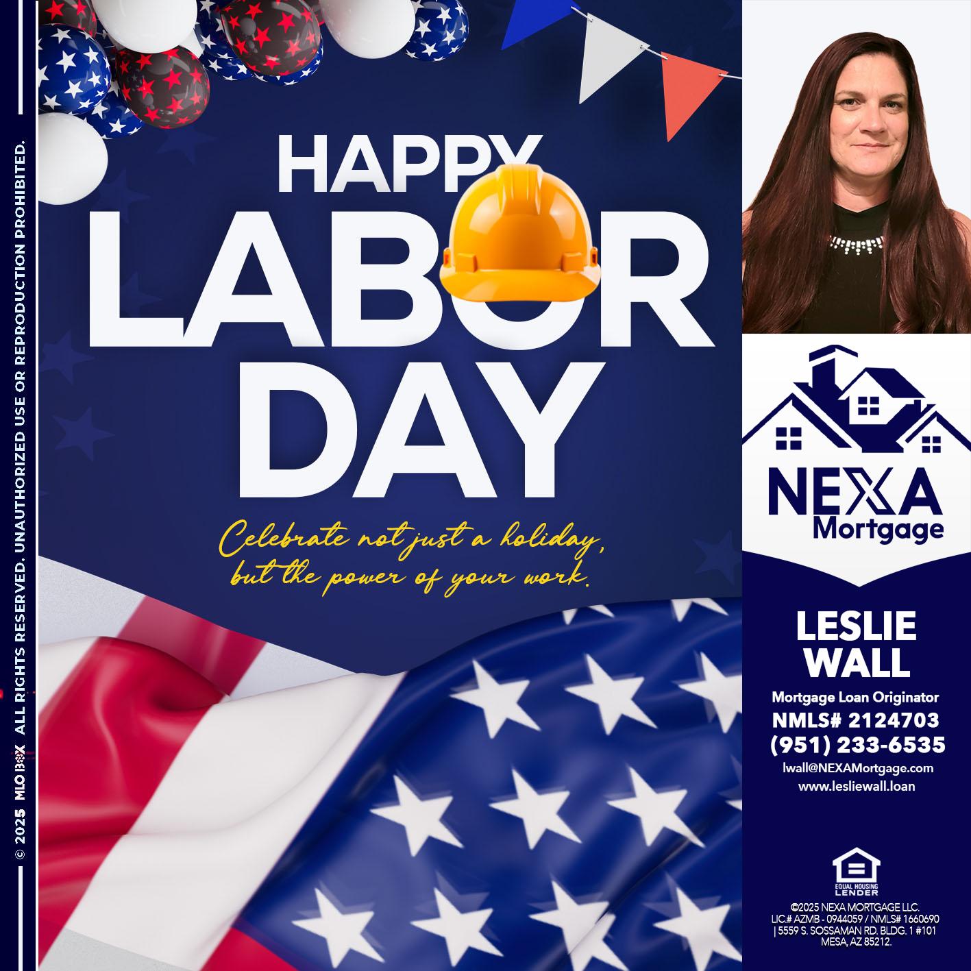 HAPPY LABOR DAY - Leslie Wall -Mortgage Loan Originator