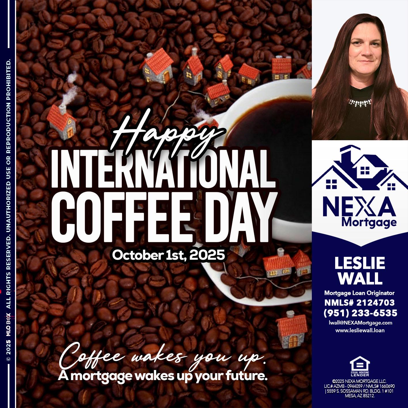 INTERNATIONAL COFFEE DAY - Leslie Wall -Mortgage Loan Originator