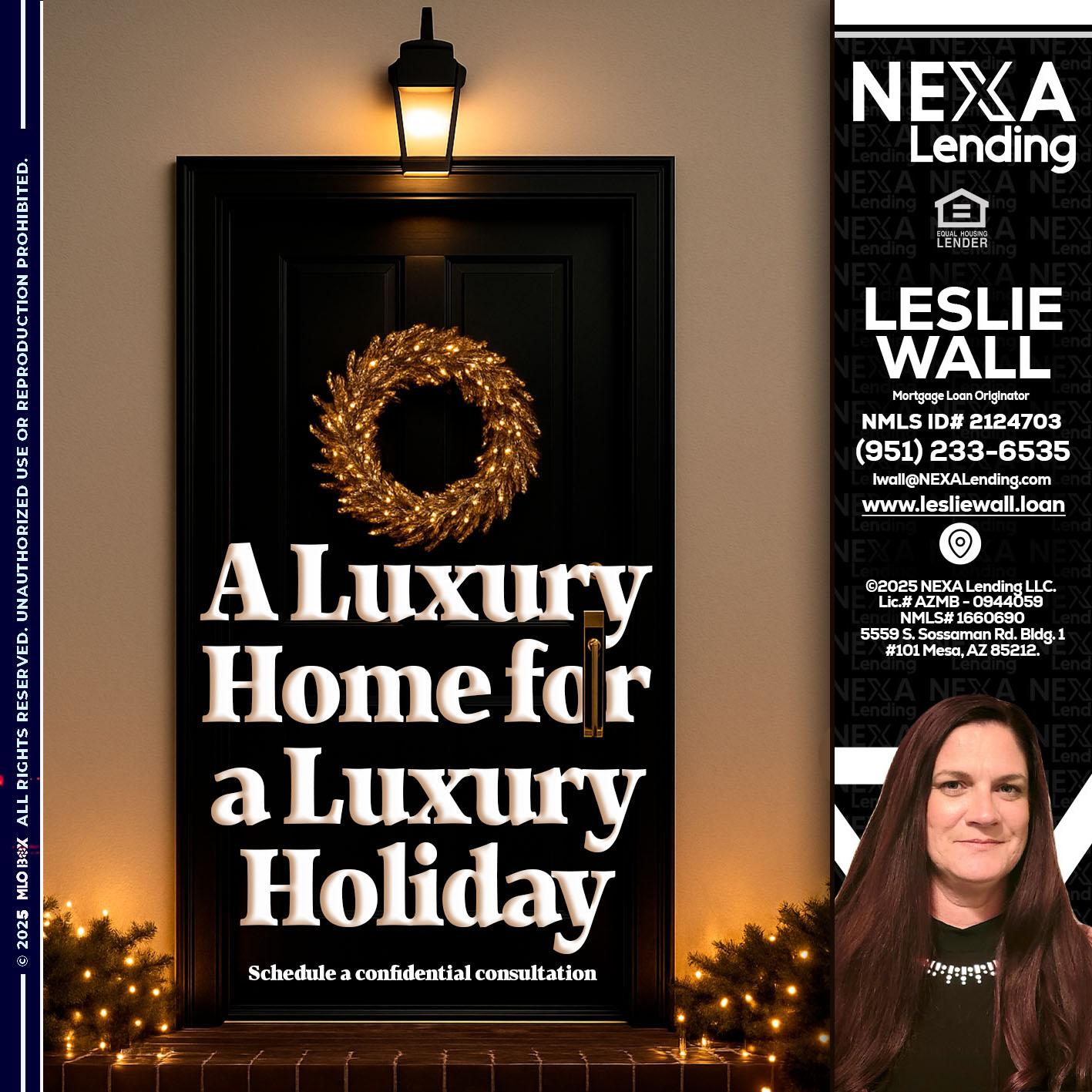 A LUXURY HOME - Leslie Wall -Mortgage Loan Originator