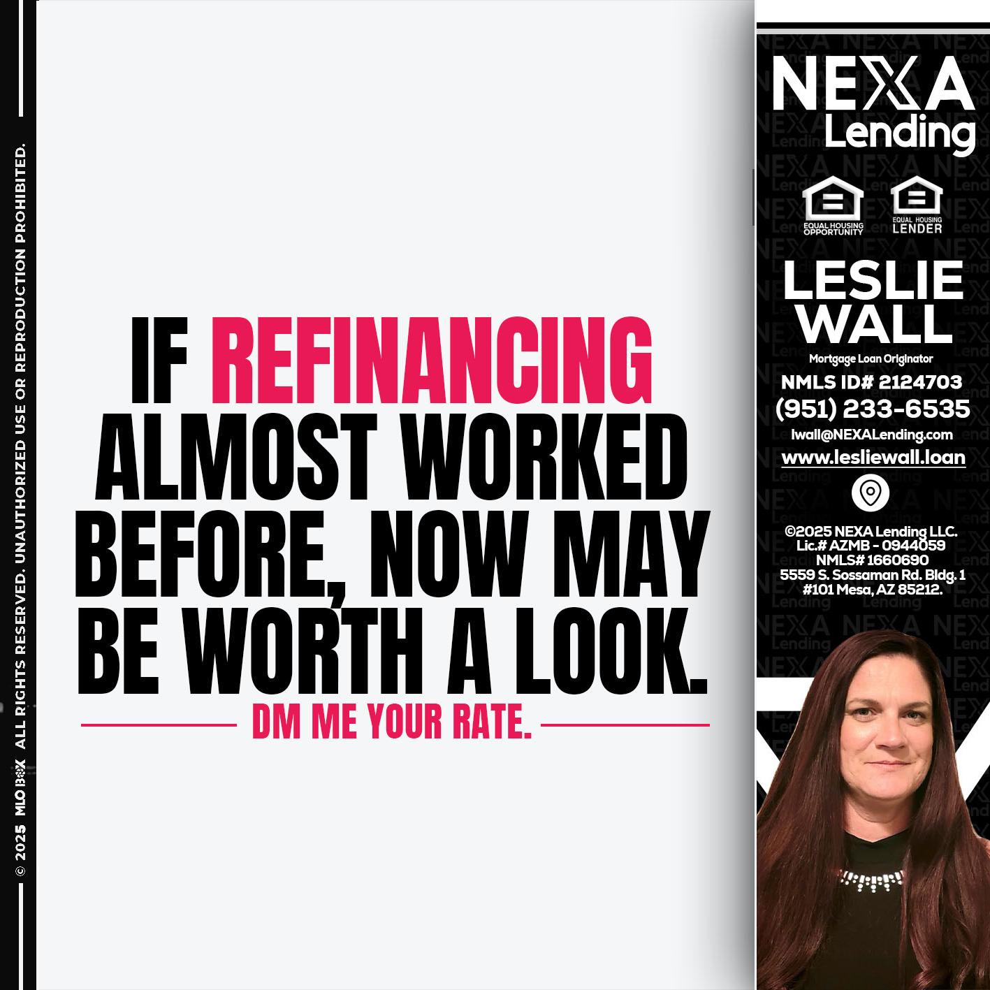 if refinancing - Leslie Wall -Mortgage Loan Originator