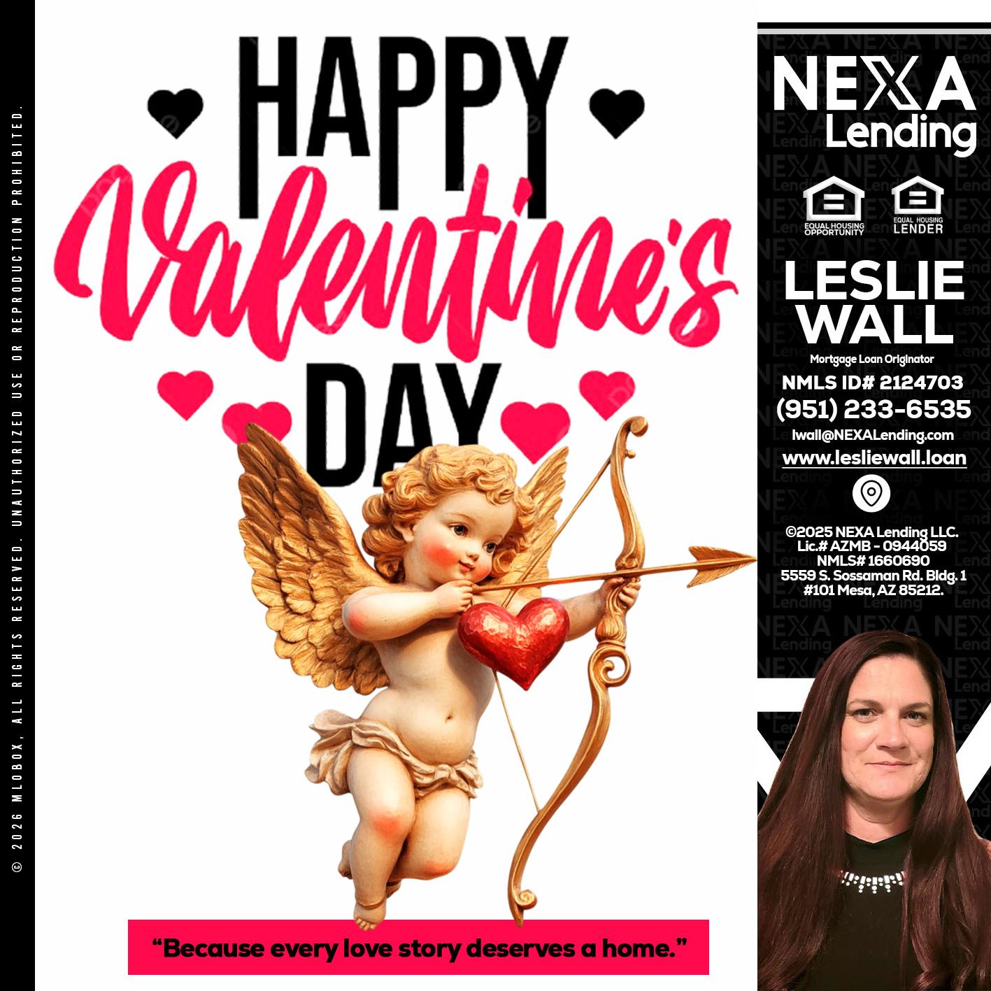 happy valentines day - Leslie Wall -Mortgage Loan Originator
