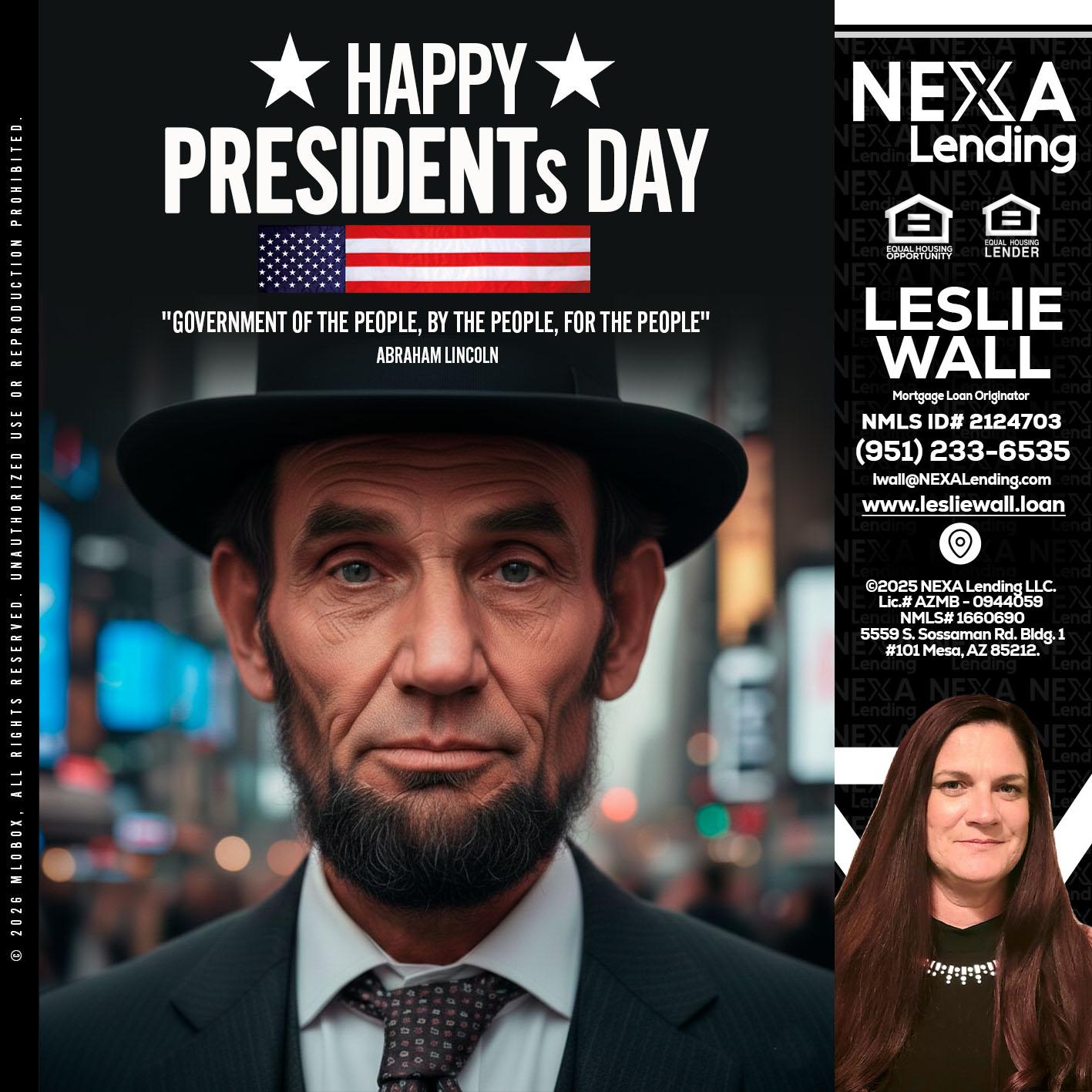 PRESIDENTS DAY - Leslie Wall -Mortgage Loan Originator