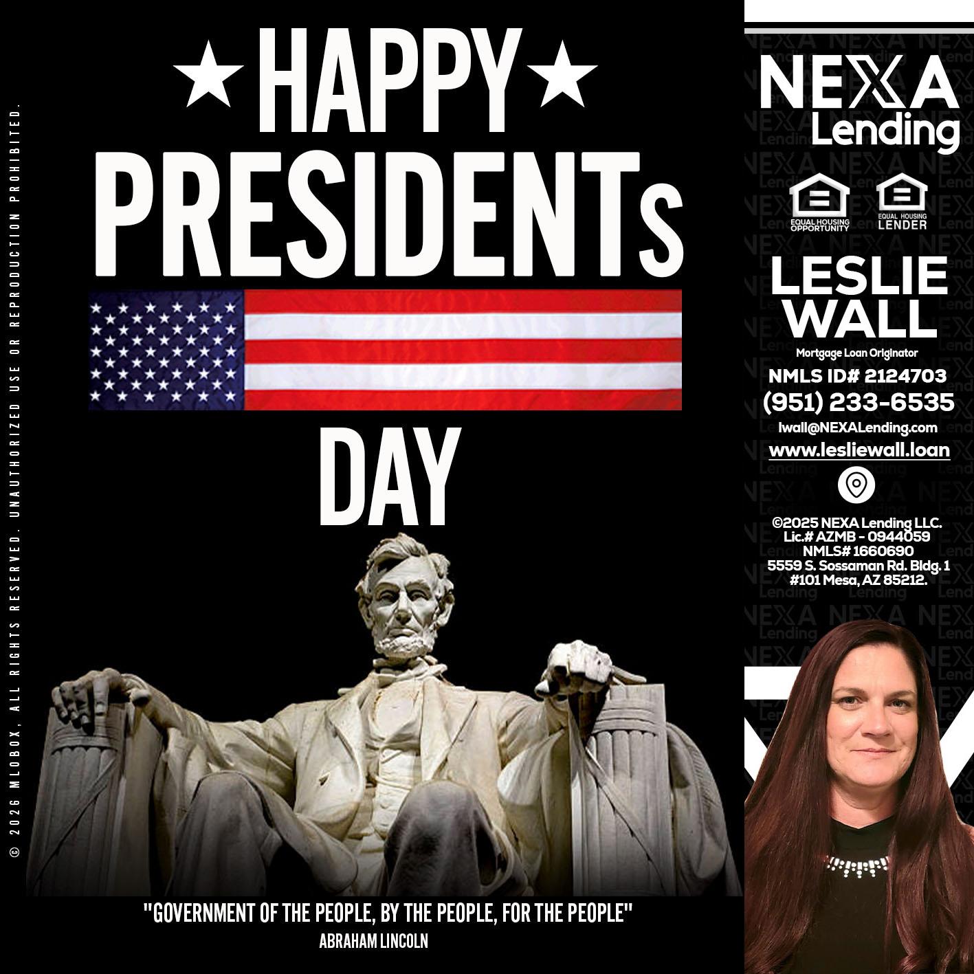 happy presidents day - Leslie Wall -Mortgage Loan Originator