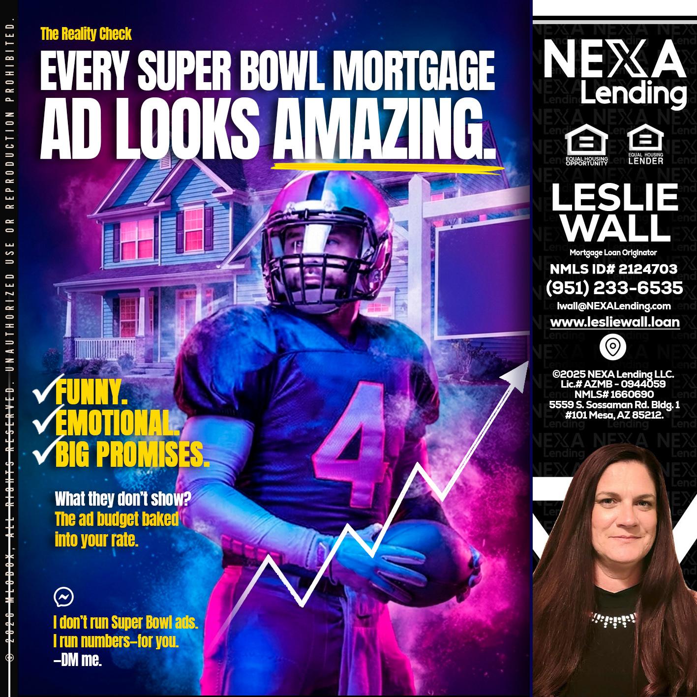 every Super Bowl - Leslie Wall -Mortgage Loan Originator