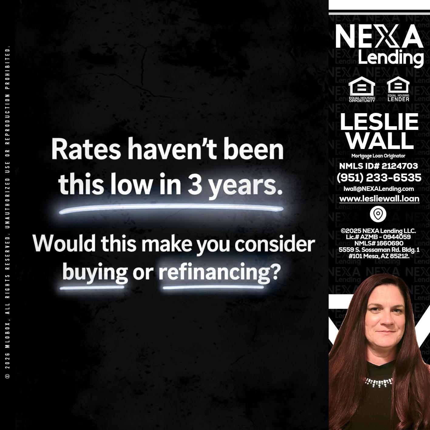 RATES HAVEN'T - Leslie Wall -Mortgage Loan Originator