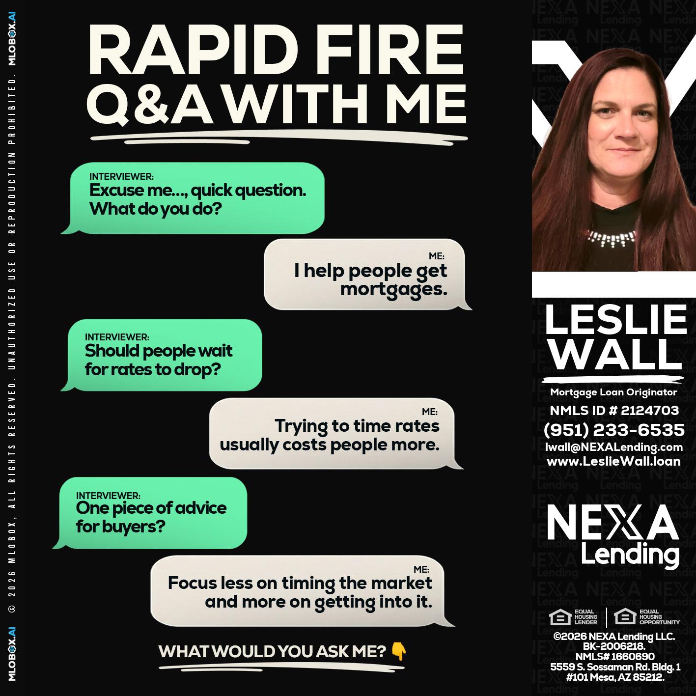 rapid fire - Leslie Wall -Mortgage Loan Originator