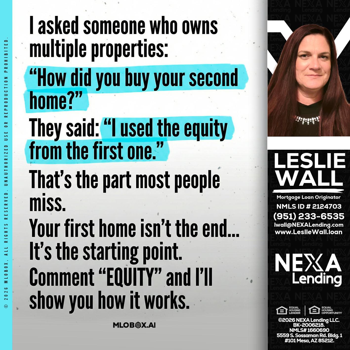 I asked someone - Leslie Wall -Mortgage Loan Originator