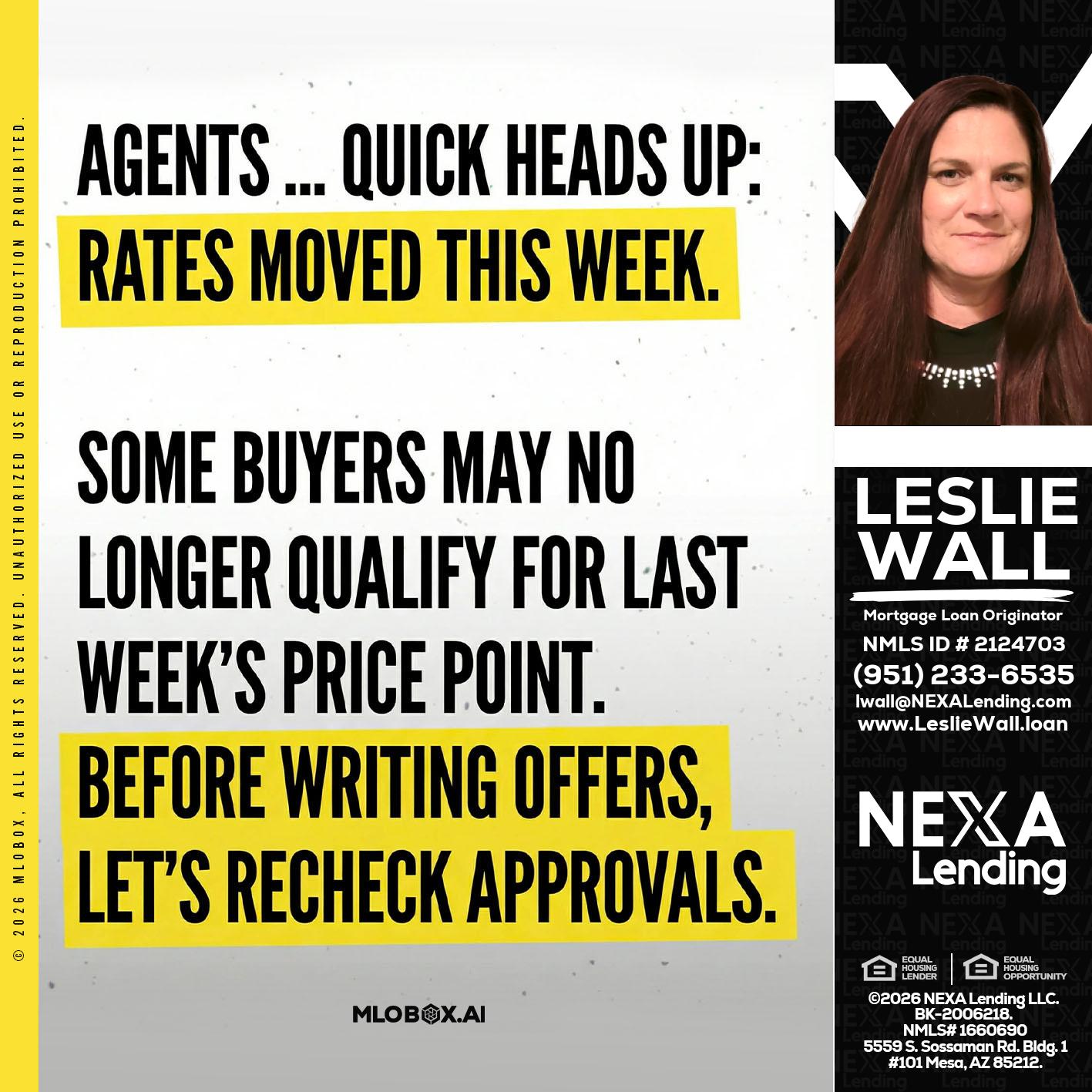 agents quick heads up - Leslie Wall -Mortgage Loan Originator