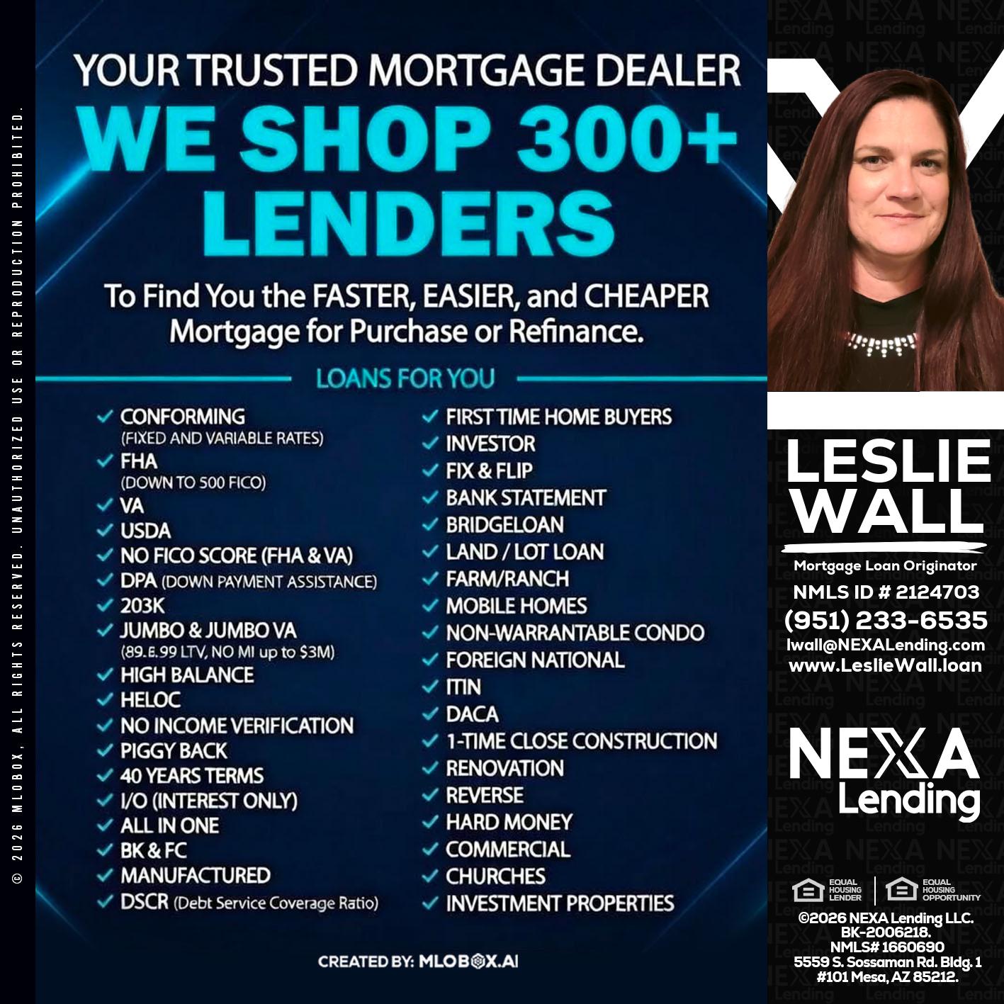 we shop 300 + lenders - Leslie Wall -Mortgage Loan Originator