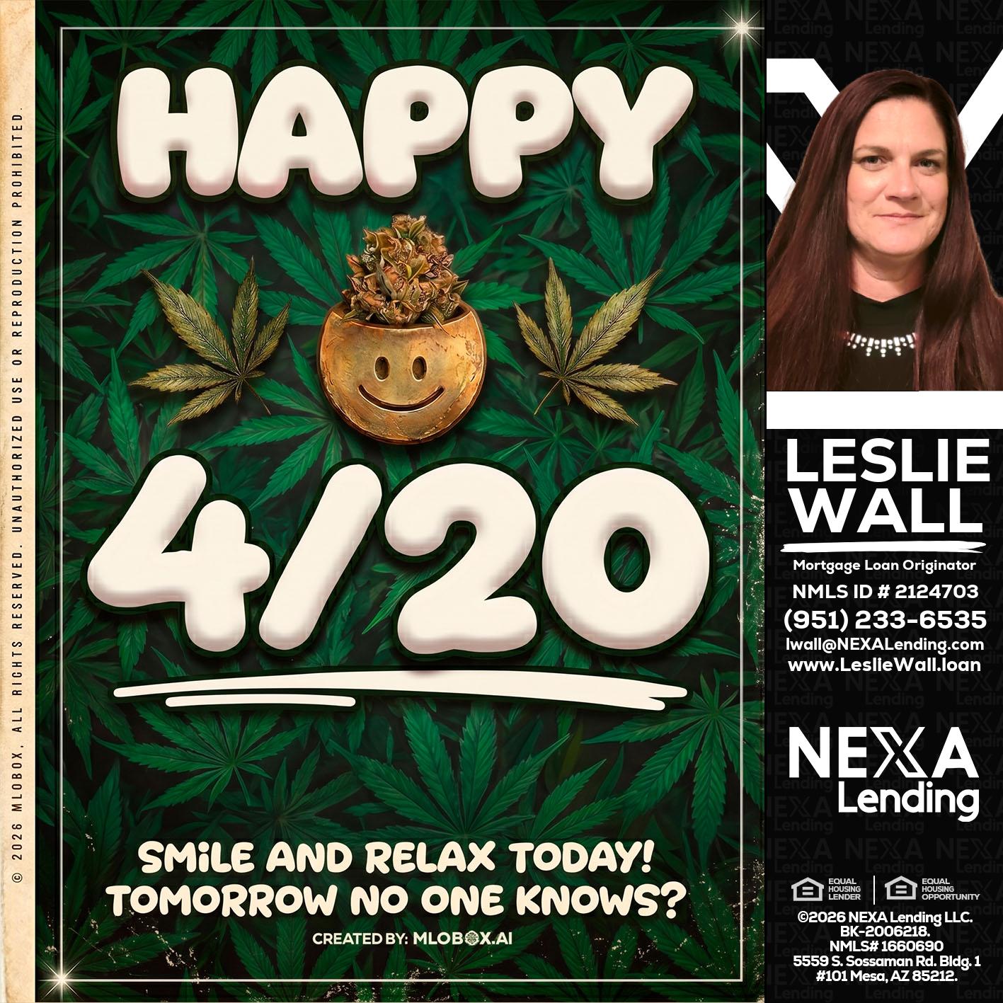 HAPPY 4/20 - Leslie Wall -Mortgage Loan Originator
