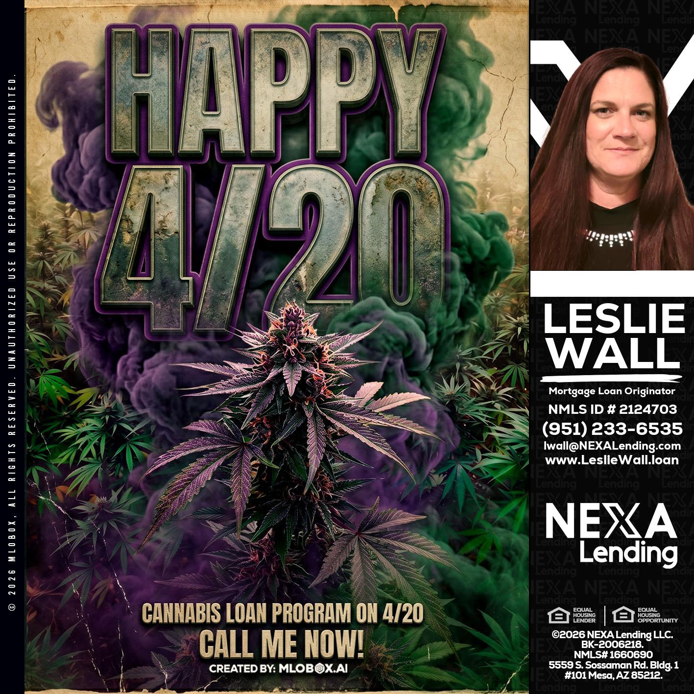HAPPY 420 - Leslie Wall -Mortgage Loan Originator