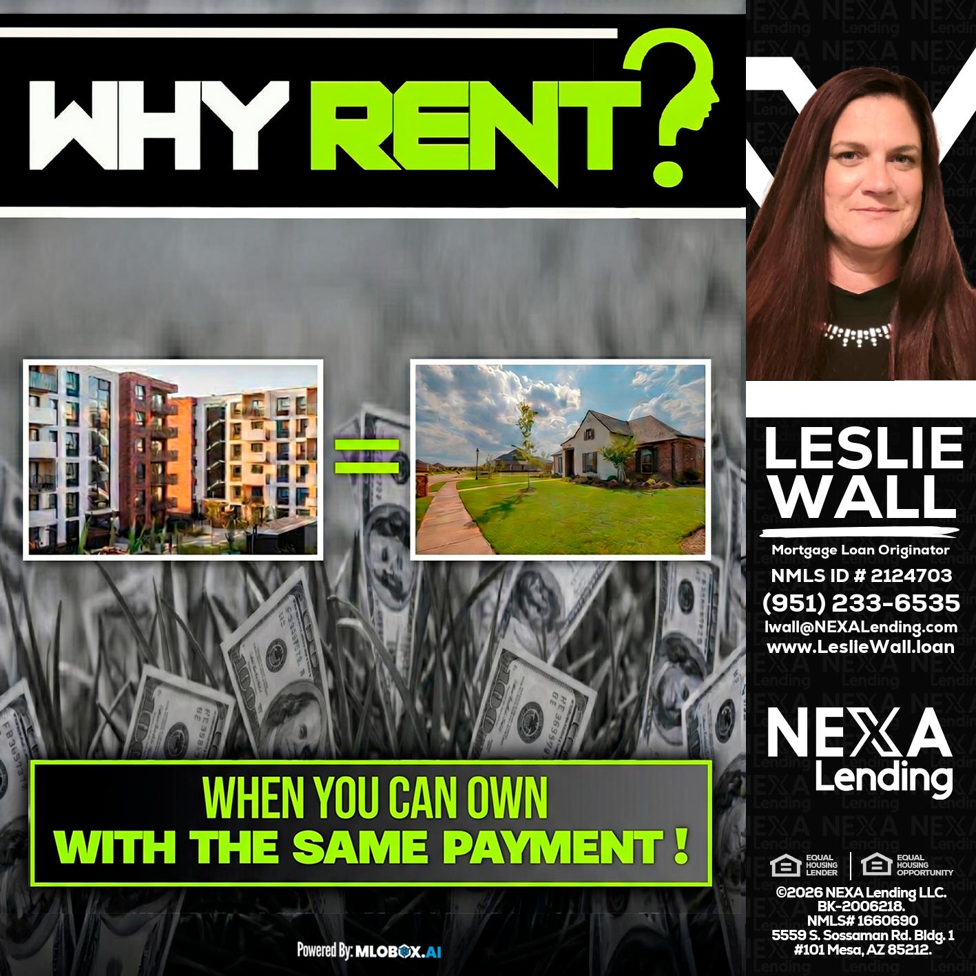 WHY RENT? - Leslie Wall -Mortgage Loan Originator