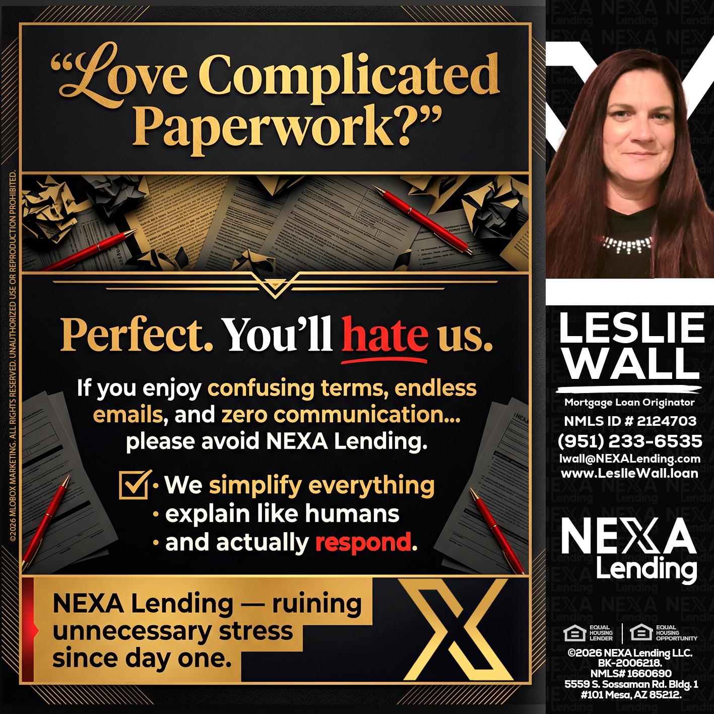 YOU WILL HATE US! - Leslie Wall -Mortgage Loan Originator