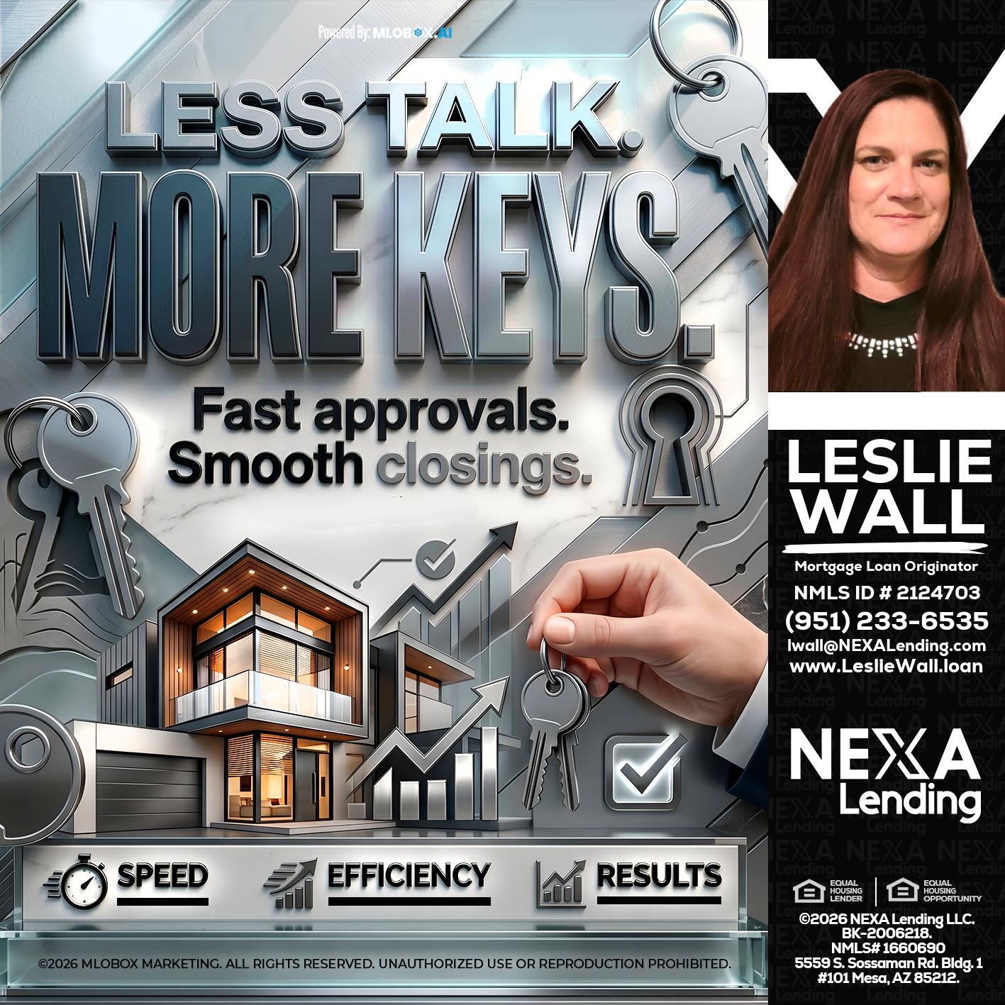 LESS TALK, MORE KEYS! - Leslie Wall -Mortgage Loan Originator