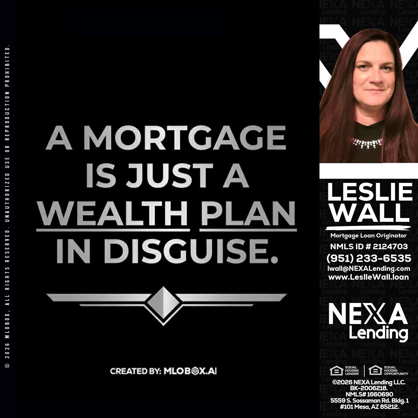 a mortgage is just - Leslie Wall -Mortgage Loan Originator