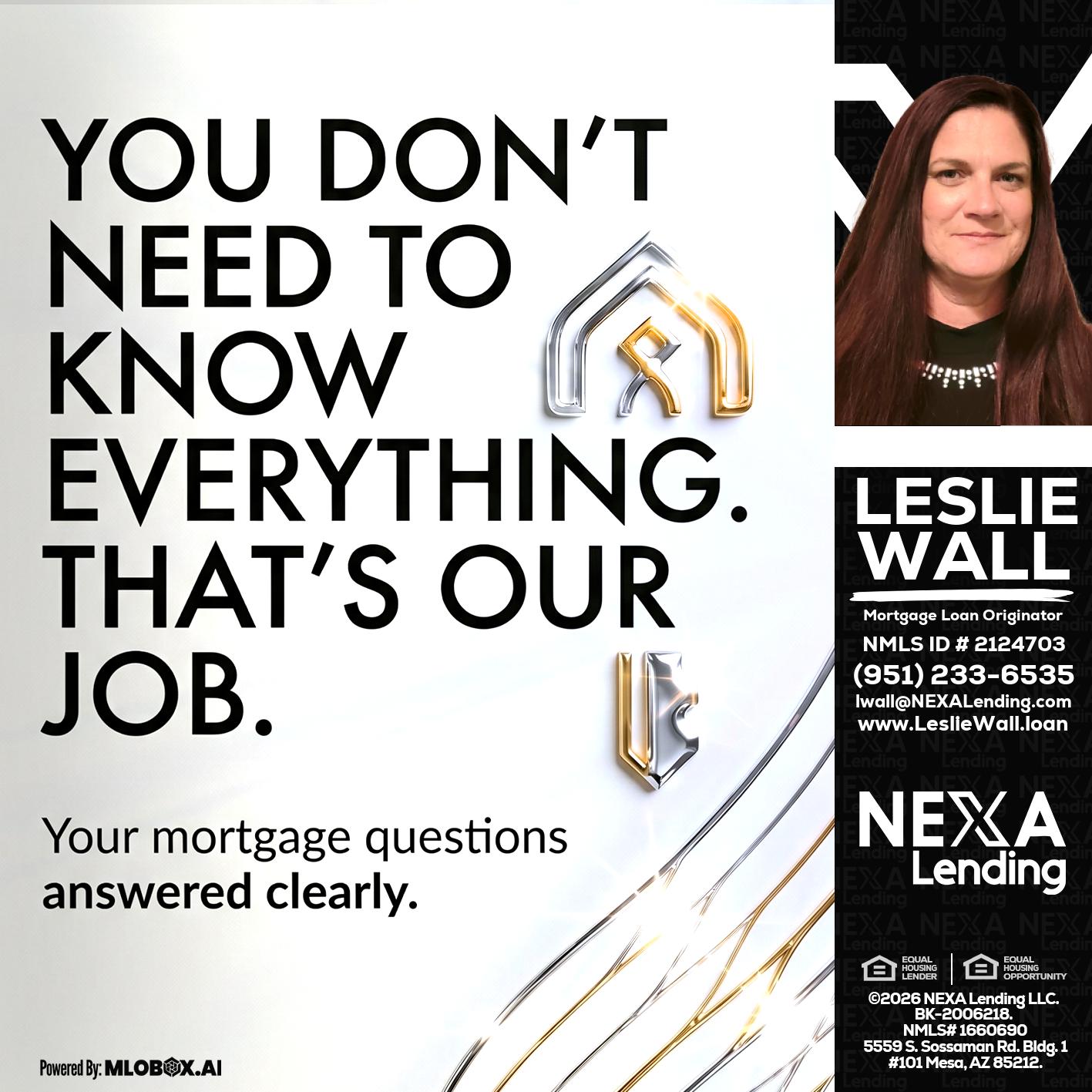 THAT IS OUR JOB - Leslie Wall -Mortgage Loan Originator
