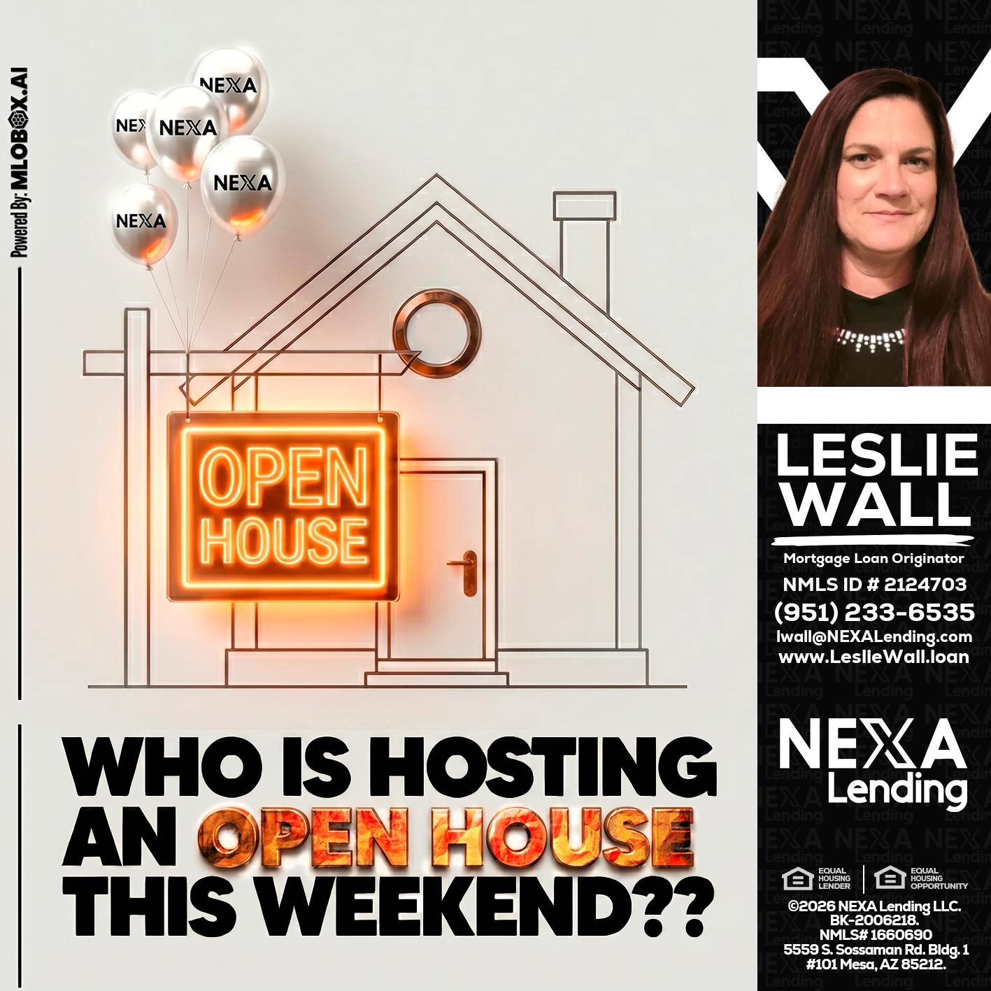 OPEN HOUSES - Leslie Wall -Mortgage Loan Originator