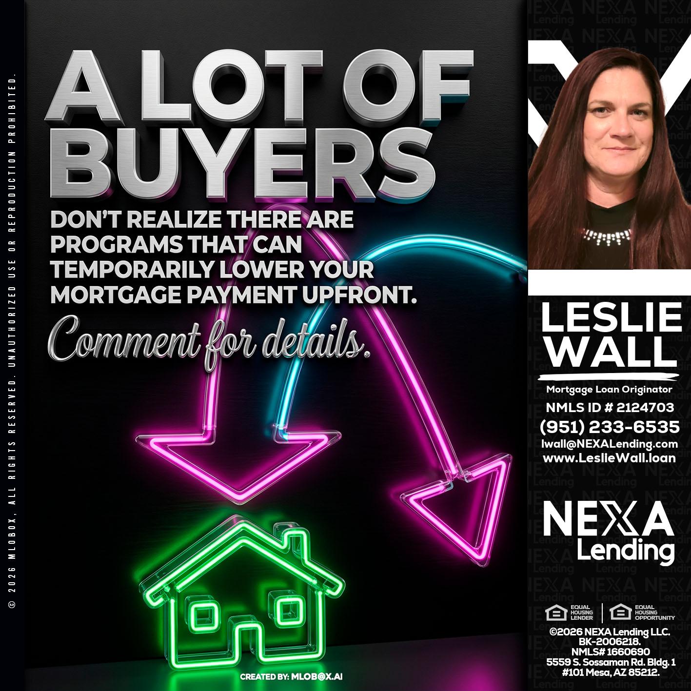 A LOT OF BUYERS - Leslie Wall -Mortgage Loan Originator