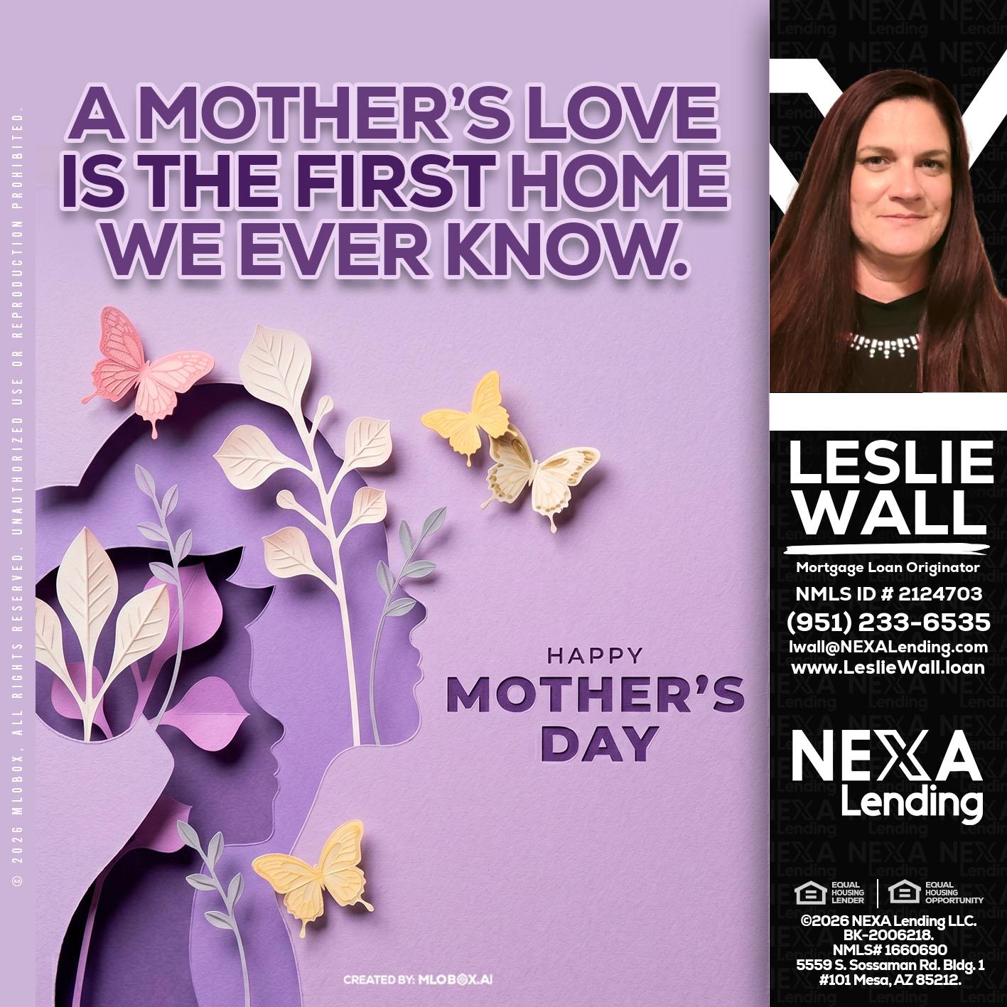 MOTHERS DAY - Leslie Wall -Mortgage Loan Originator