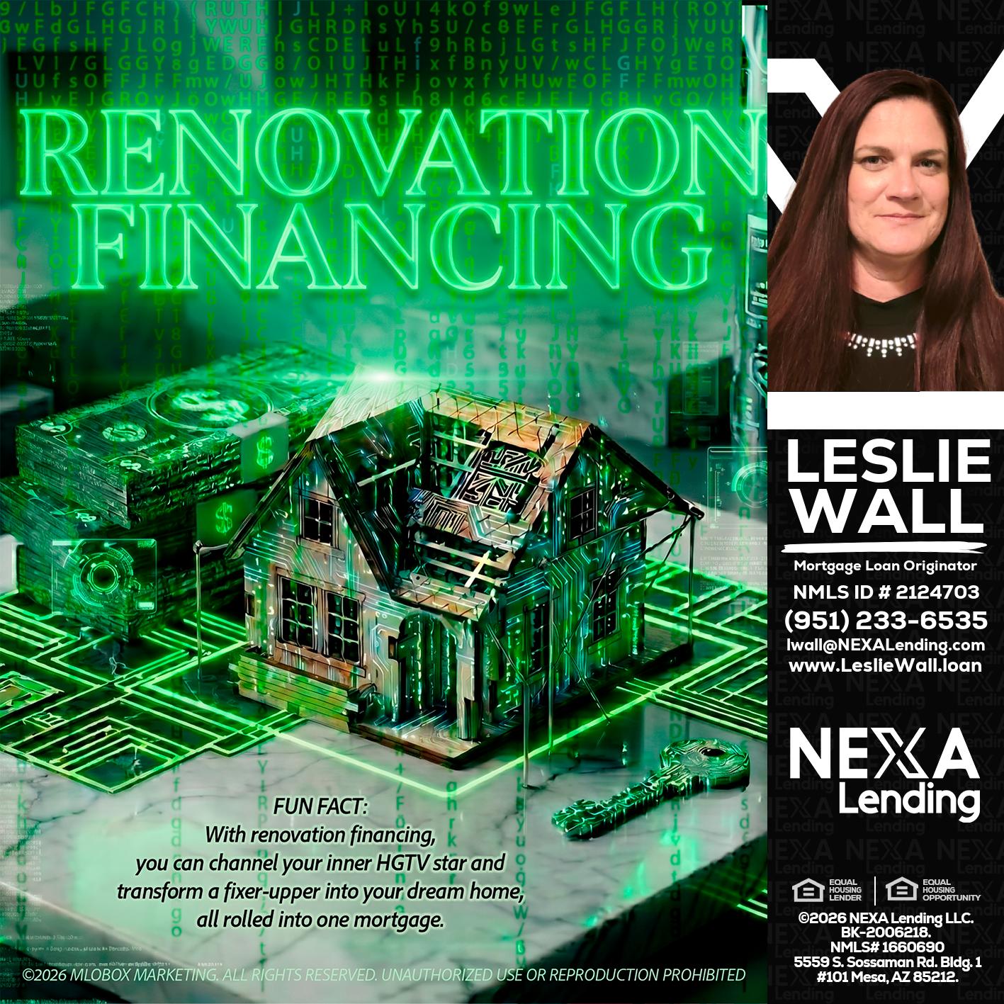 RENOVATION FINANCING - Leslie Wall -Mortgage Loan Originator