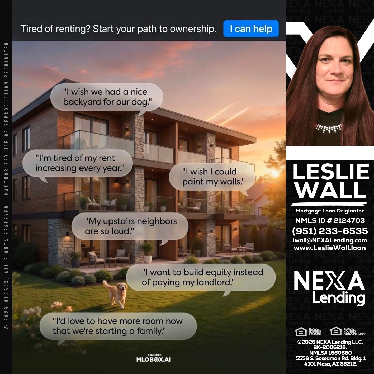 TIRED OF RENTING - Leslie Wall -Mortgage Loan Originator