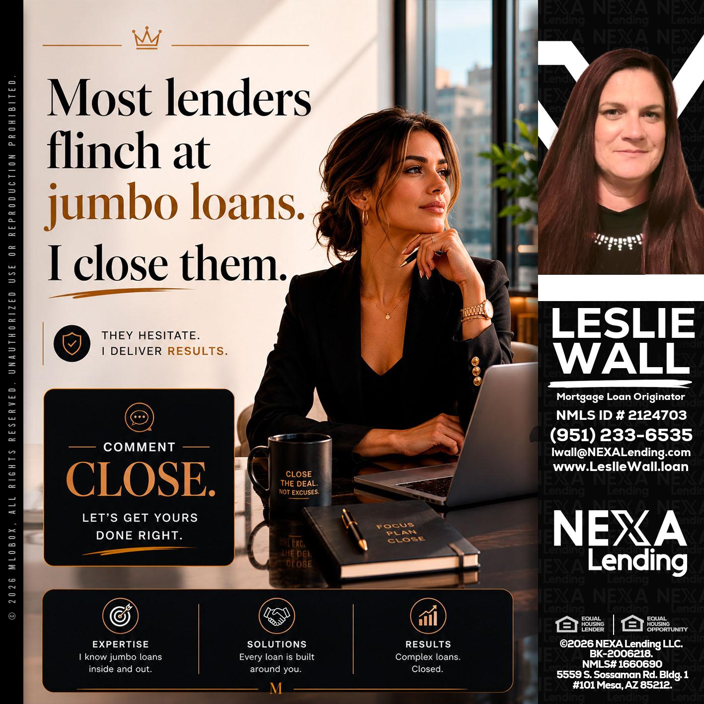 most lenders - Leslie Wall -Mortgage Loan Originator
