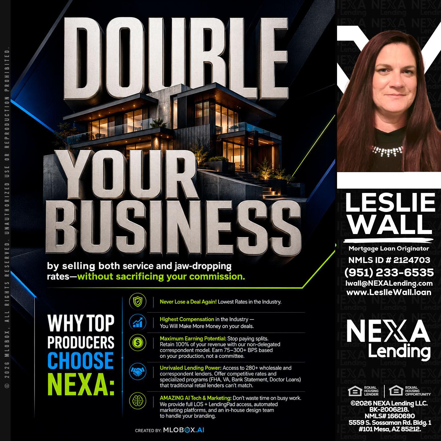 DOUBLE YOUR BUSINESS - Leslie Wall -Mortgage Loan Originator