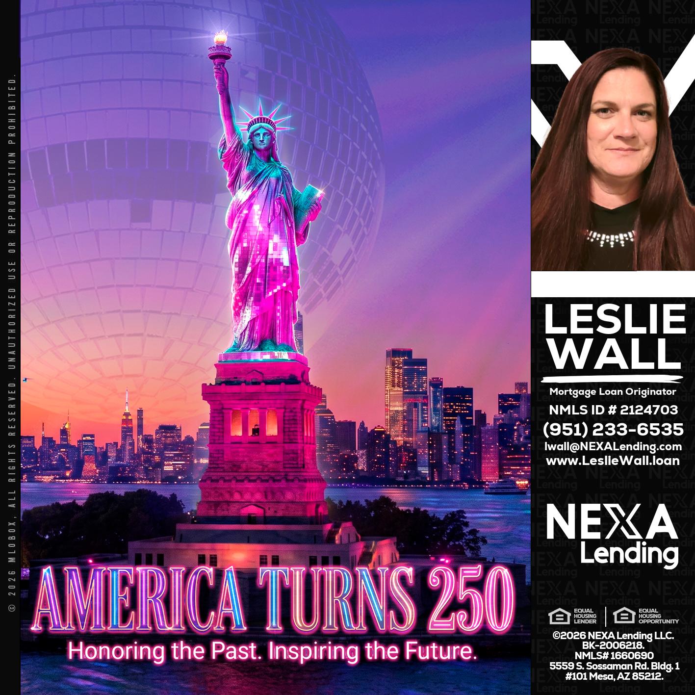 AMERICA TURNS 250 - Leslie Wall -Mortgage Loan Originator