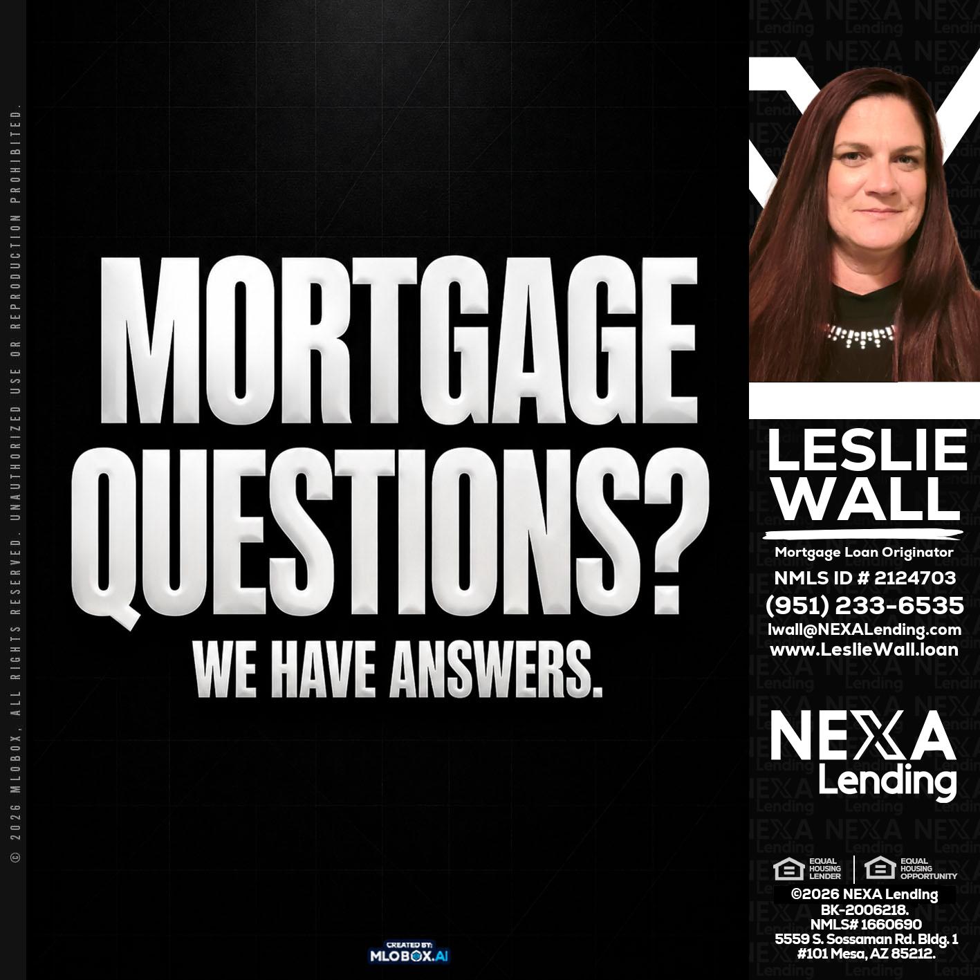 MORTGAGE QUESTION? - Leslie Wall -Mortgage Loan Originator