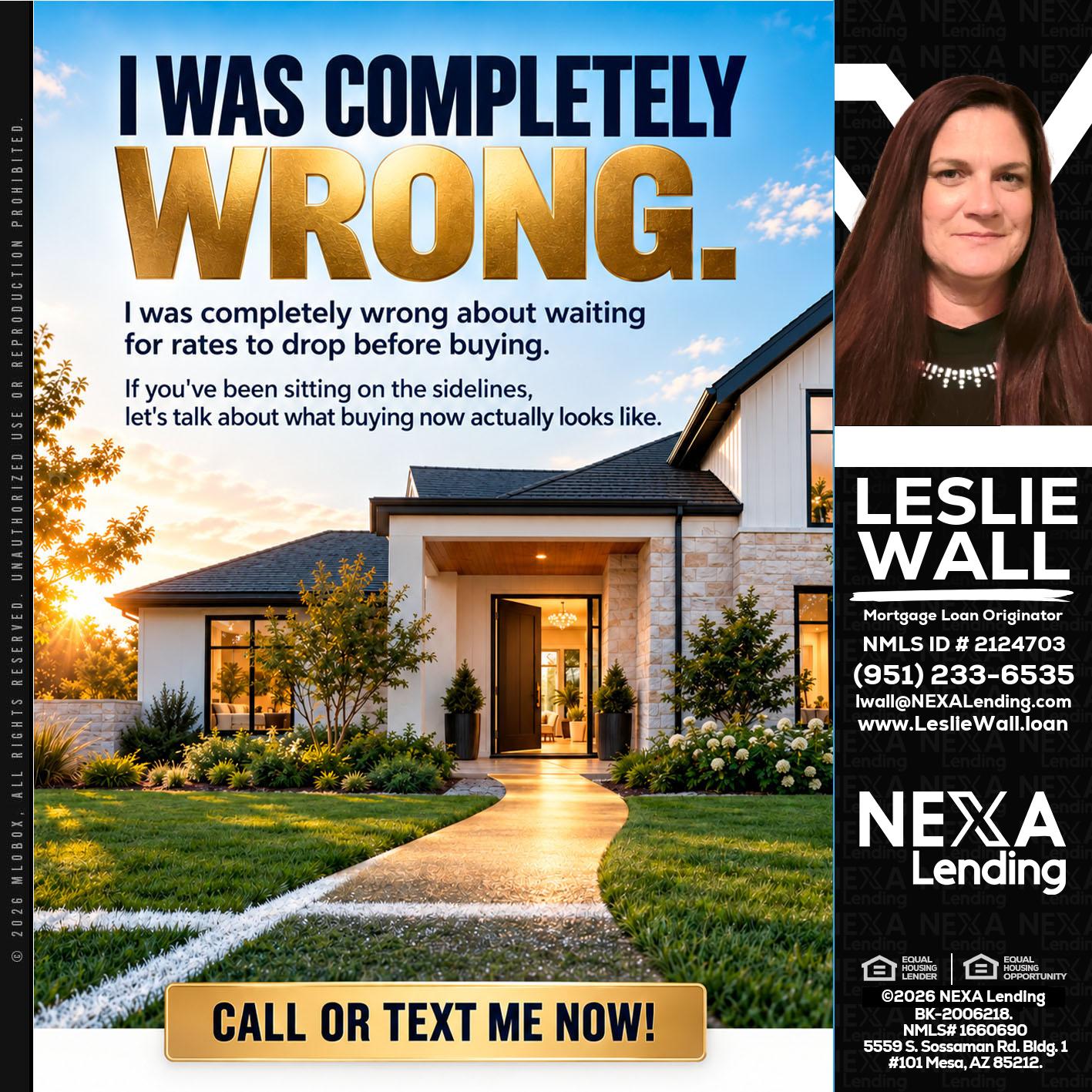 I WAS COMPLETELY WRONG - Leslie Wall -Mortgage Loan Originator